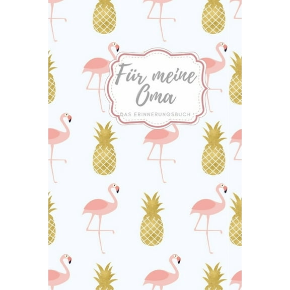 FÃ¼r meine Oma das Erinnerungsbuch: Geschenkideen fÃ¼r Oma I personalisiertes Geschenk fÃ¼r GroÃmutter zum Geburtstag Weihn, (Paperback)