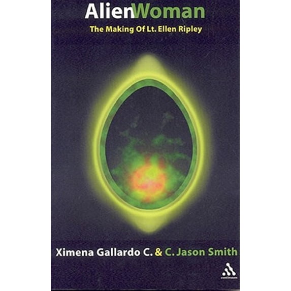 Pre-Owned Alien Woman: The Making of Lt. Ellen Ripley (Paperback)