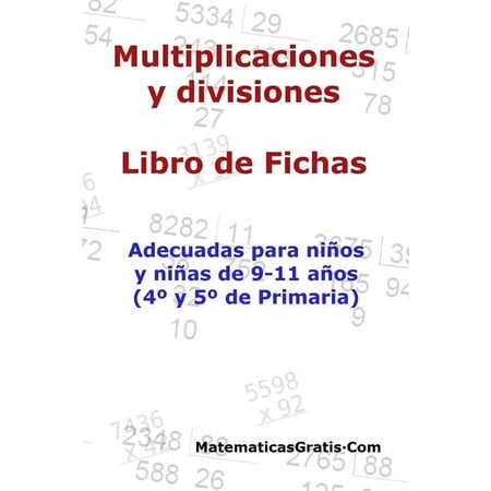 Libro de Fichas Multiplicaciones y Divisiones - Libro de Fichas: Para niÃ±os y niÃ±as de 9-11 aÃ±os (4Â°-5Â° Primaria), Book 8, (Paperback)