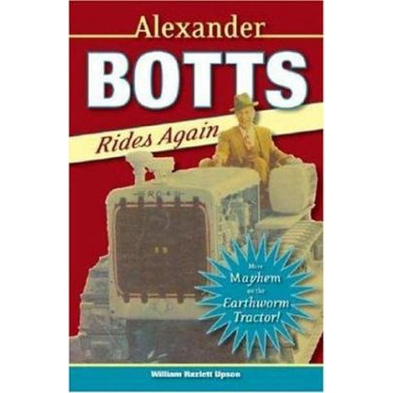 Pre-Owned Alexander Botts Rides Again: More Mayhem on the Earthworm Tractor! (Paperback) 0896586723 9780896586727