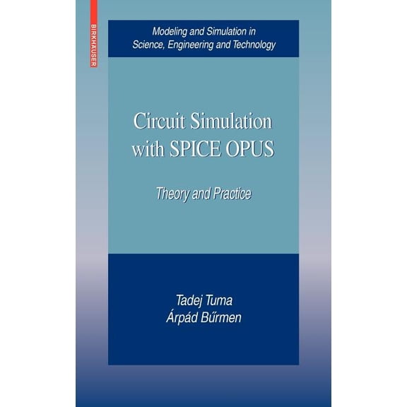 Modeling and Simulation in Science, Engi Circuit Simulation with Spice Opus: Theory and Practice, (Hardcover)