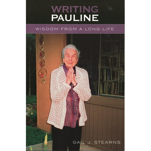 Writing Pauline: Wisdom from a Long Life, (Paperback)