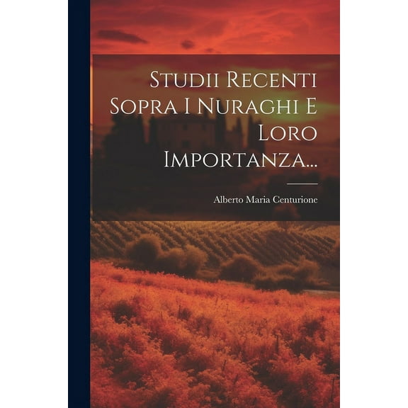 Studii Recenti Sopra I Nuraghi E Loro Importanza... (Paperback)