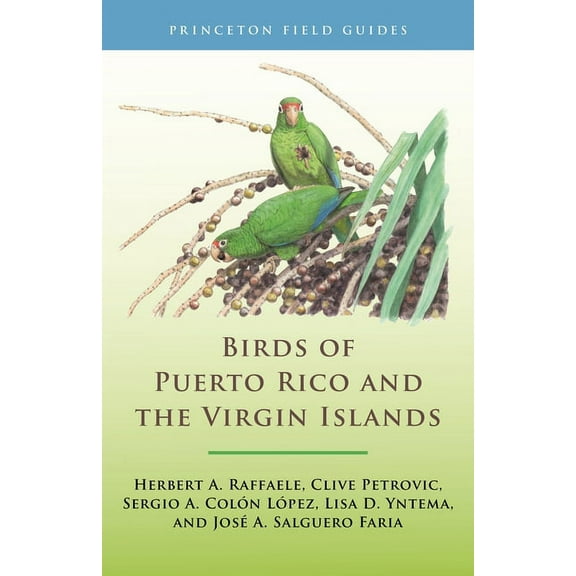 Princeton Field Guides Birds of Puerto Rico and the Virgin Islands: Fully Revised and Updated Third Edition, Book 146, (Paperback)
