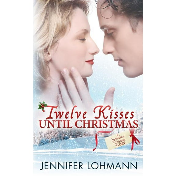 Twelve Kisses Until Christmas (Paperback)