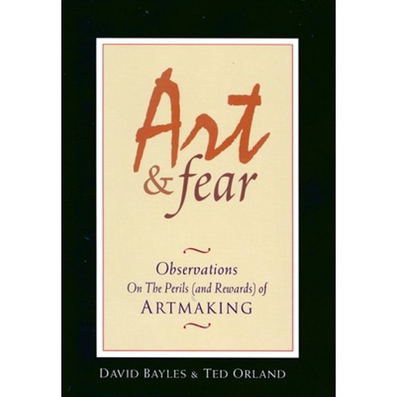 Pre-Owned Art & Fear: Observations on the Perils (and Rewards) of Artmaking (Paperback) 0961454733 9780961454739