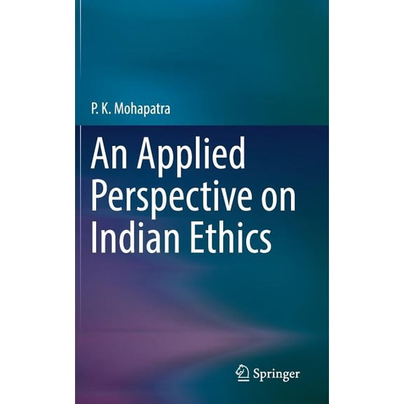 An Applied Perspective on Indian Ethics, (Hardcover)