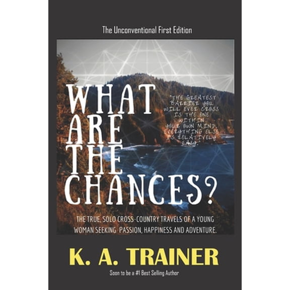 Pre-Owned What Are the Chances?: A young woman's adventures, searching for the truth of life in the profound landscapes, cultures and experiences across America (Paperback) 1725894351 9781725894358
