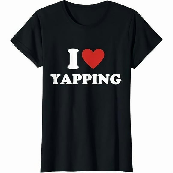 I Love Yapping T-Shirt Graphic Tee Playful Top Heart Text Design Cotton Short Sleeve Comfort Black S-5XL