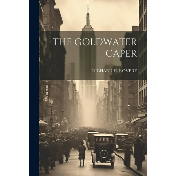 The Goldwater Caper (Paperback)