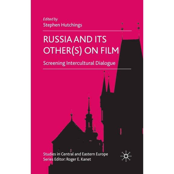 Studies in Central and Eastern Europe Russia and Its Other(s) on Film: Screening Intercultural Dialogue, (Paperback)