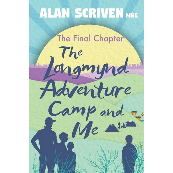 The Longmynd Adventure Camp and Me: The Final Chapter, (Paperback)