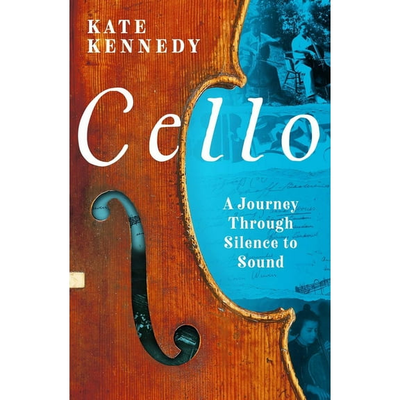Cello: A Journey Through Silence to Sound, (Hardcover)
