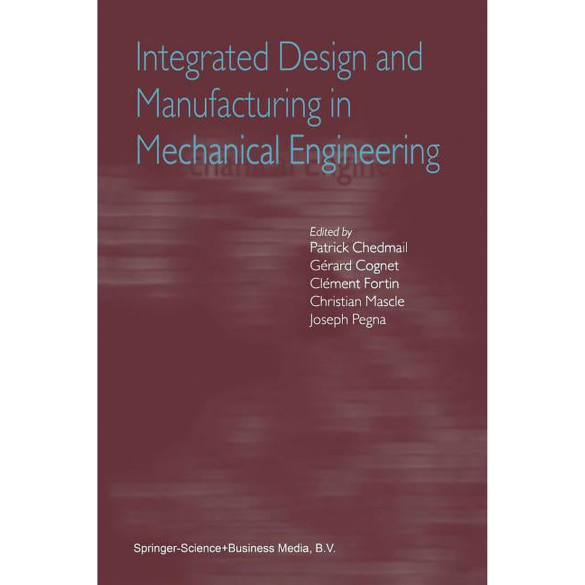 Integrated Design and Manufacturing in Mechanical Engineering: Proceedings of the Third Idmme Conference Held in Montrea (Paperback)