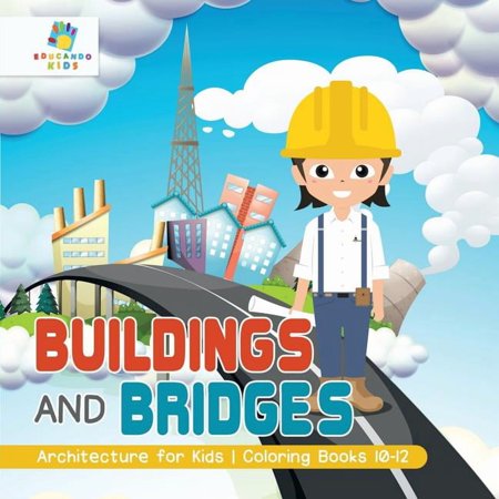 Buildings and Bridges Architecture for Kids Coloring Books 10-12, (Paperback)