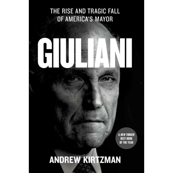 Pre-Owned Giuliani : The Rise and Tragic Fall of America's Mayor (Paperback)
