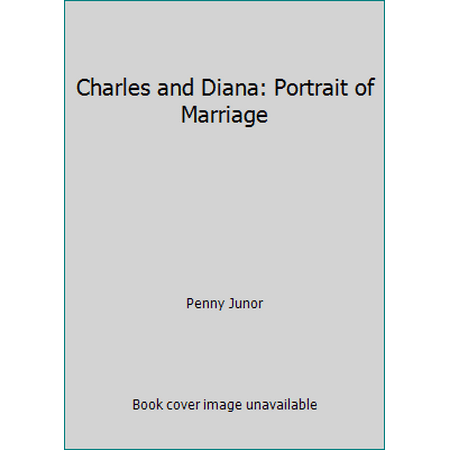 Charles and Diana: Portrait of Marriage [Hardcover - Used]