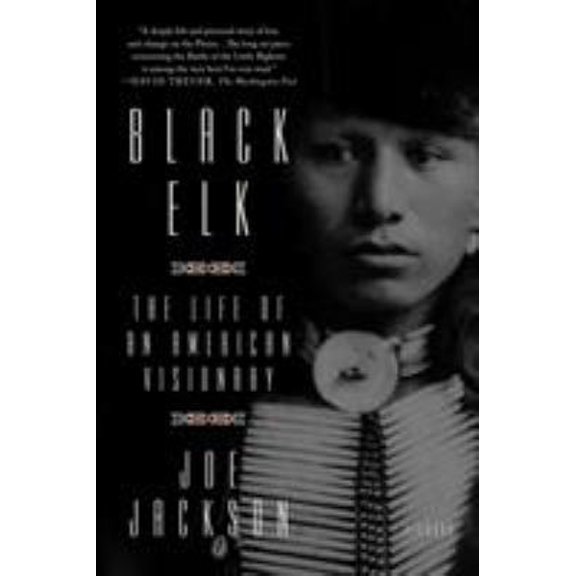 Pre-Owned Black Elk: The Life of an American Visionary (Paperback) 1250141257 9781250141255