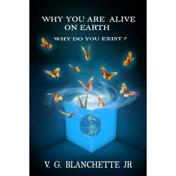 Why You are Alive on Earth : Why do You Exist? (Paperback)
