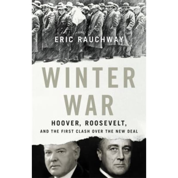 Pre-Owned Winter War: Hoover, Roosevelt, and the First Clash Over the New Deal (Hardcover) 0465094589 9780465094585