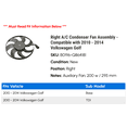 thumbnail image 2 of Right A/C Condenser Fan Assembly - Compatible with 2010 - 2014 Volkswagen Golf 2011 2012 2013, 2 of 2