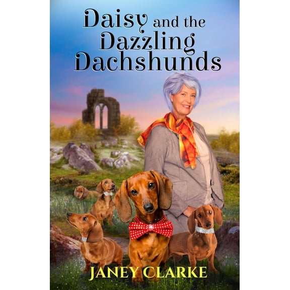 Daisy And The Dazzling Dachshunds (Paperback) by Janey Clarke