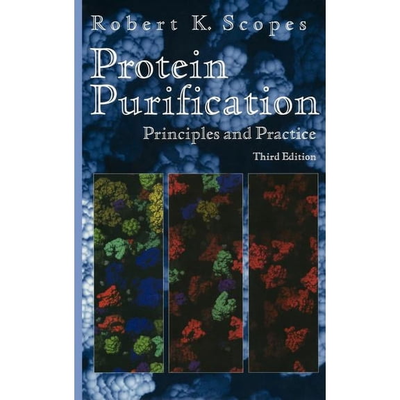 Springer Advanced Texts in Chemistry Protein Purification: Principles and Practice, (Hardcover)