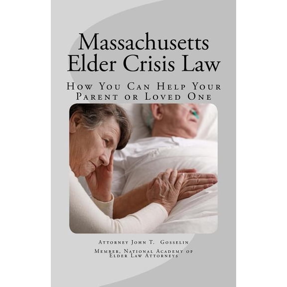 Massachusetts Elder Crisis Law: How You Can Help Your Parent or Loved One