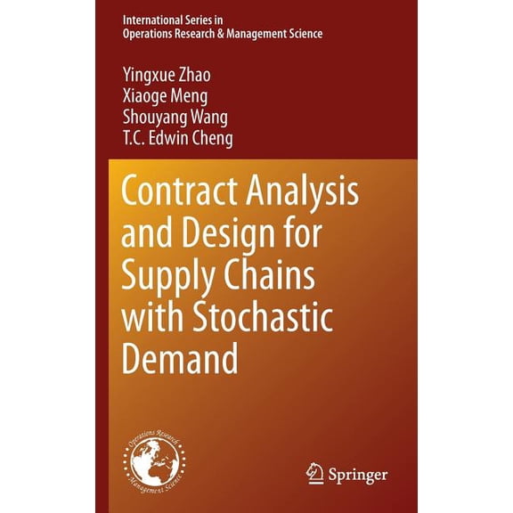 International Operations Research & Mana Contract Analysis and Design for Supply Chains with Stochastic Demand, Book 234, (Hardcover)