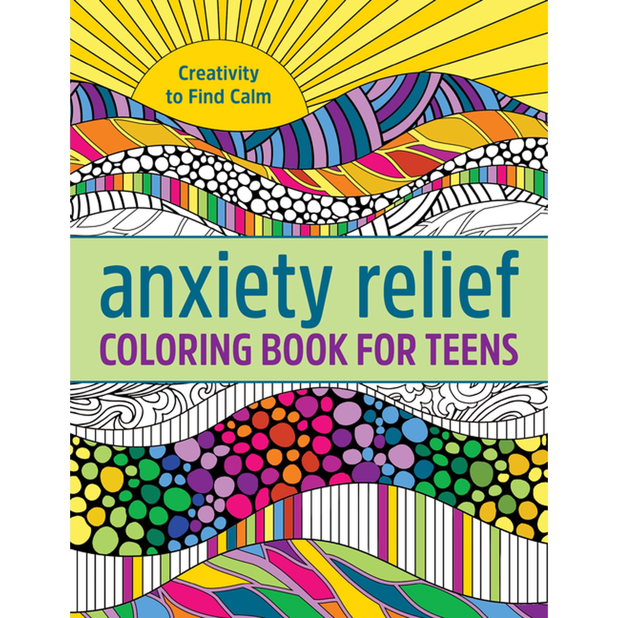 Anxiety Relief Coloring Book for Teens: Creativity to Find Calm, (Paperback)