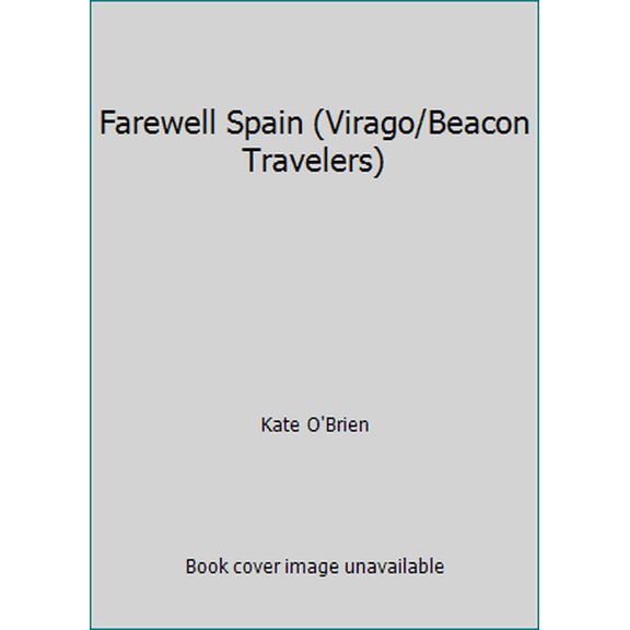Pre-Owned Farewell Spain (Virago/Beacon Travelers) (Paperback) 0807070254 9780807070253