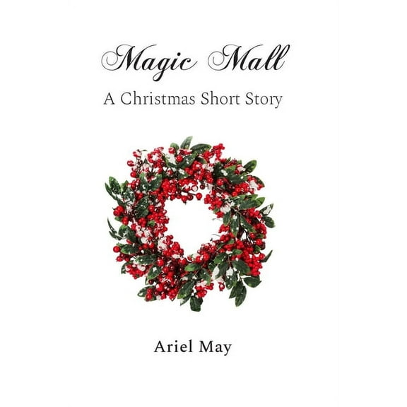 Magic Mall: A Christmas Short Story (Paperback)