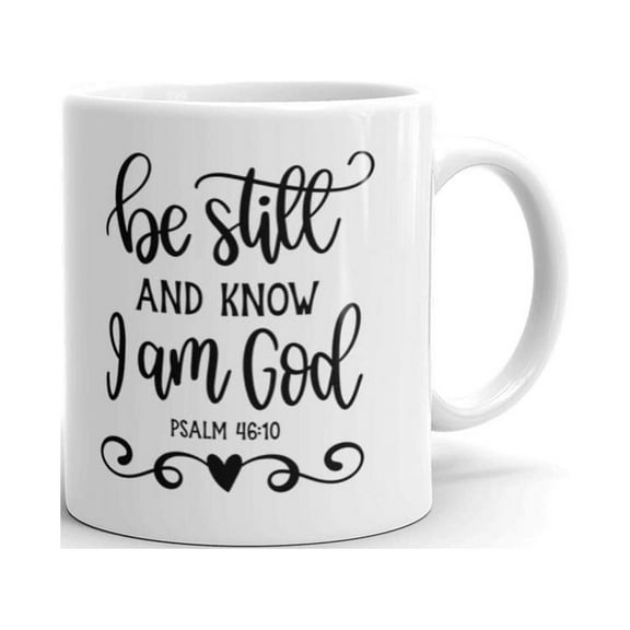 Be Still And Know I Am God Coffee Tea Ceramic Mug Office Work Cup Gift 11oz