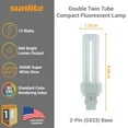 thumbnail image 2 of Sunlite PLD13/SP50K/10PK Double Twin Tube, CFL, PLD 2-Pin, 13 Watts, 660 Lumens, 5000K Daylight, 2-Pin (GX23-2) Base, 10 Pack, 2 of 5