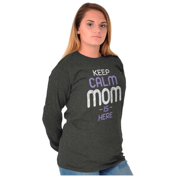Funny Keep Calm Mom is Here Meme Women's Long Sleeve T Shirt Brisco Brands 2X
