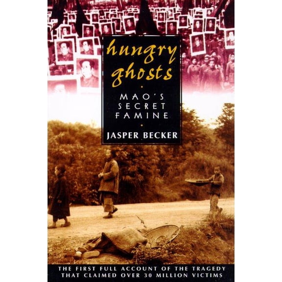 Holt Paperback Hungry Ghosts: Mao's Secret Famine, (Paperback)