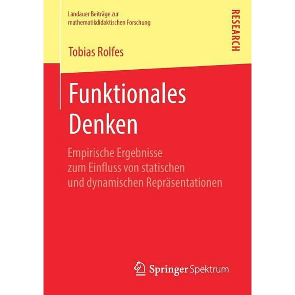 Landauer BeitrÃ¤ge Zur Mathematikdidaktis Funktionales Denken: Empirische Ergebnisse Zum Einfluss Von Statischen Und Dynamischen ReprÃ¤sentationen, (Paperback)