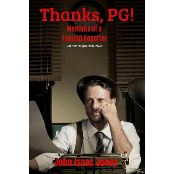 Thanks, PG!: Memoirs of a Tabloid Reporter, (Paperback)