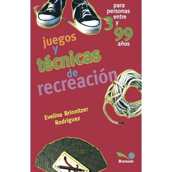 Juegos y técnicas de recreación: Para personas entre 3 y 99 años, (Paperback)