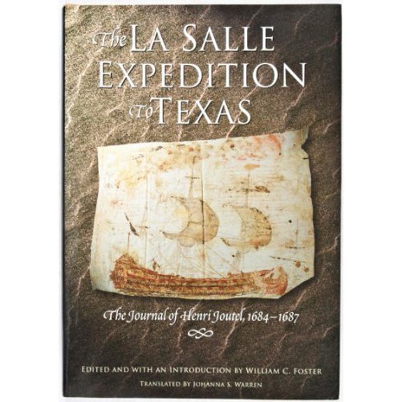 Pre-Owned The La Salle Expedition to Texas: The Journal of Henri Joutel, 16841687 (Hardcover) by Sir William Foster, Johanna S Warren
