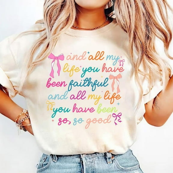 All My Life You Have Been Faithful T-Shirt, Bright Coquette Faith Shirt, Goodness of God T-Shirt, Christian Worship T-Shirt, Bow Aesthetic Gift