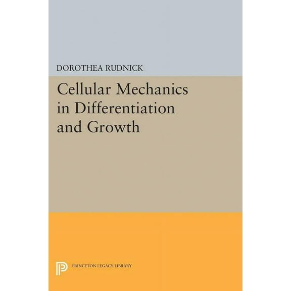 Princeton Legacy Library Cellular Mechanics in Differentiation and Growth, Book 2126, (Paperback)