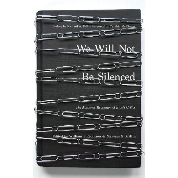 We Will Not Be Silenced The Academic Repression Of Israel S Critics Paperback Walmart Com Walmart Com