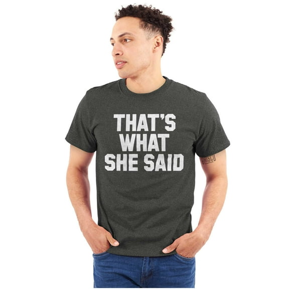 Classic That's What She Said Quote Plus Size Crewneck Graphic Tee Shirt Brisco Brands 4X