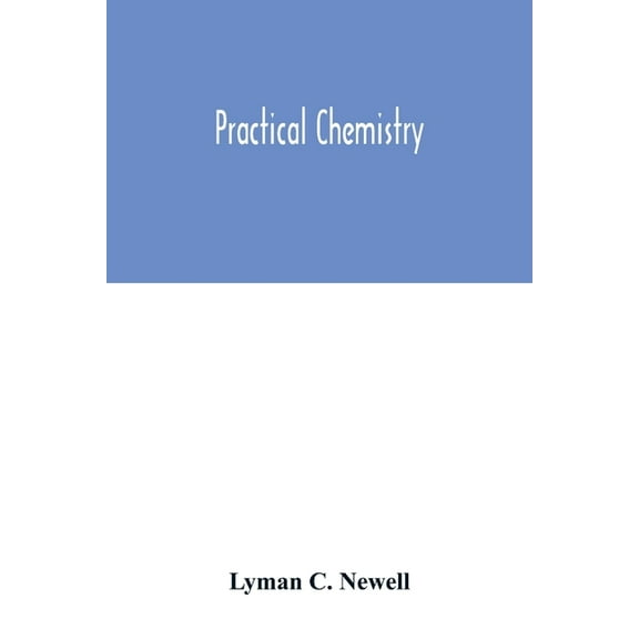 Practical chemistry, (Paperback)