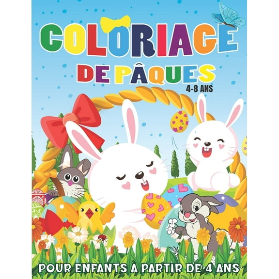 Coloriage de Pâques 4-8 Ans: Livre de coloriage de Pâques pour les enfants de 4-8 ans pour colorier sans déborder. (Paperback)