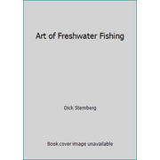 Art of Freshwater Fishing [Hardcover - Used]