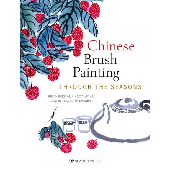 Chinese Brush Painting Through the Seasons, (Paperback)