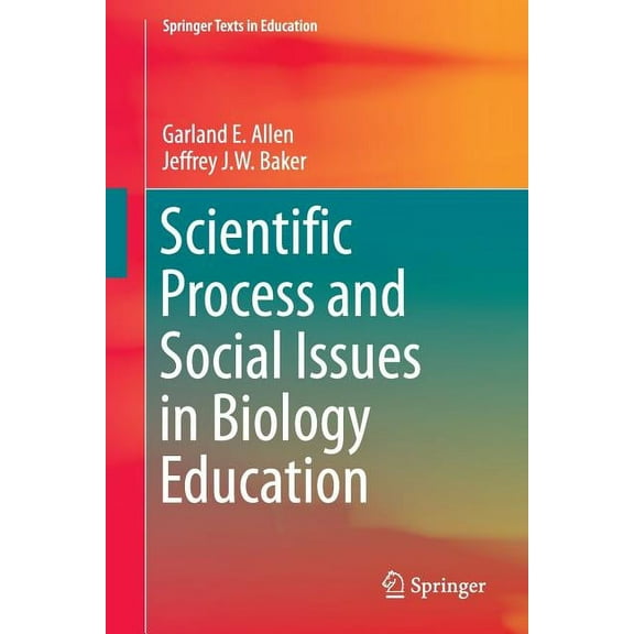Springer Texts in Education Scientific Process and Social Issues in Biology Education, (Paperback)