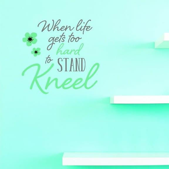 Living Room Art When Life Gets To Hard To Stand Kneel 18 X 18 Inches